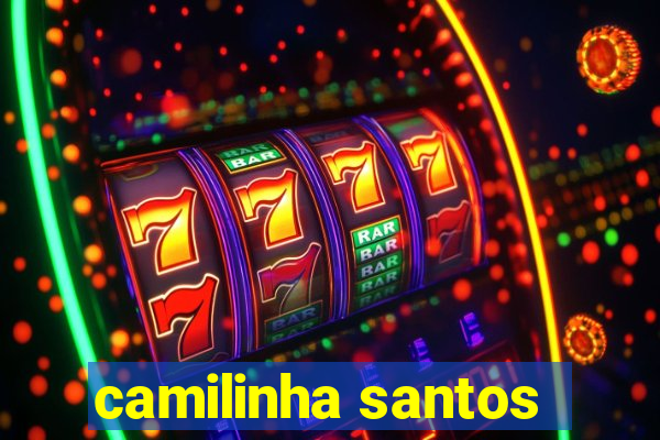 camilinha santos